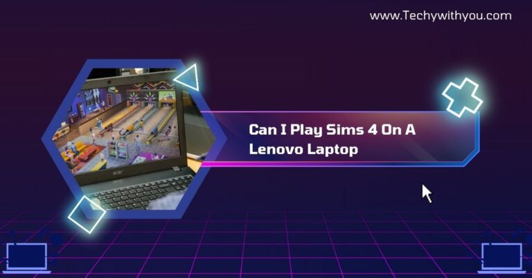 Can I Play Sims 4 On A Lenovo Laptop: Check Requirements!