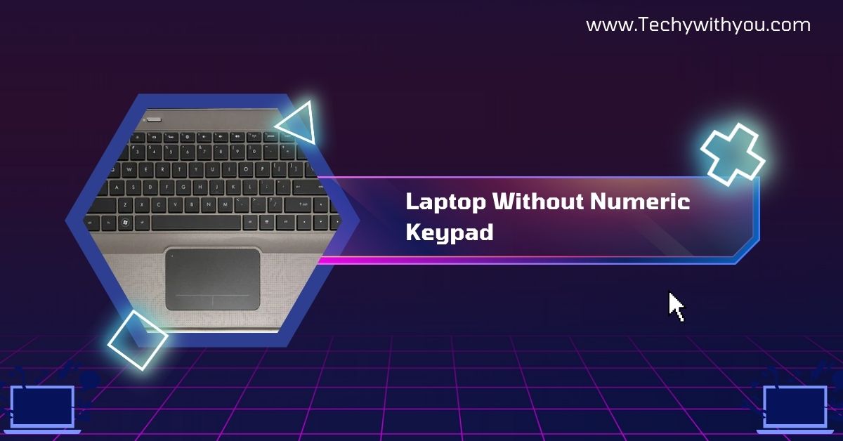 Laptop Without Numeric Keypad