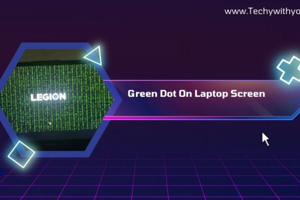 Green Dot On Laptop Screen