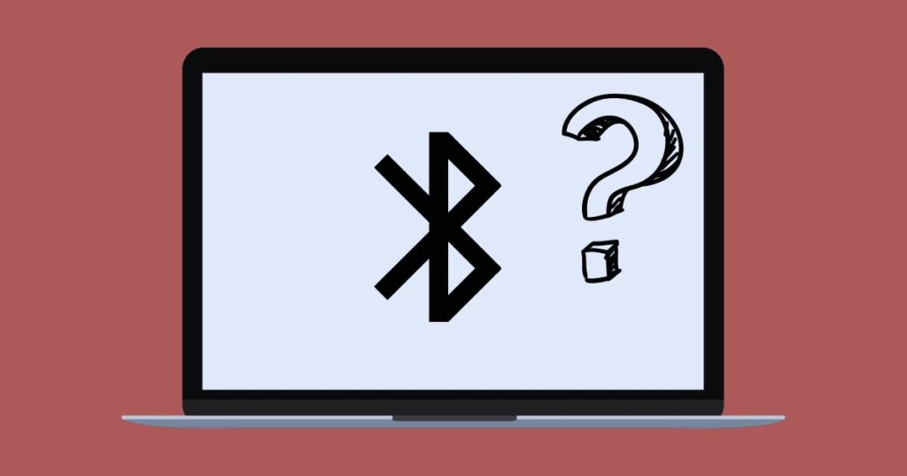 How to Fix Bluetooth Not Working on Your Laptop