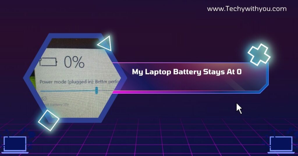 My Laptop Battery Stays At 0