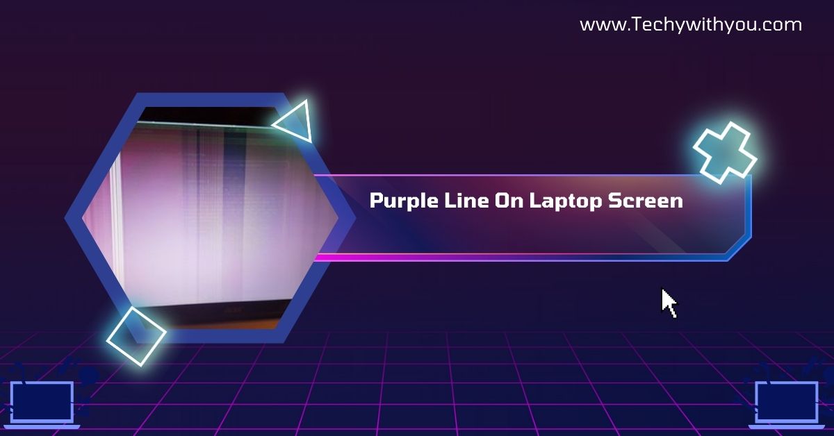 Purple Line On Laptop Screen