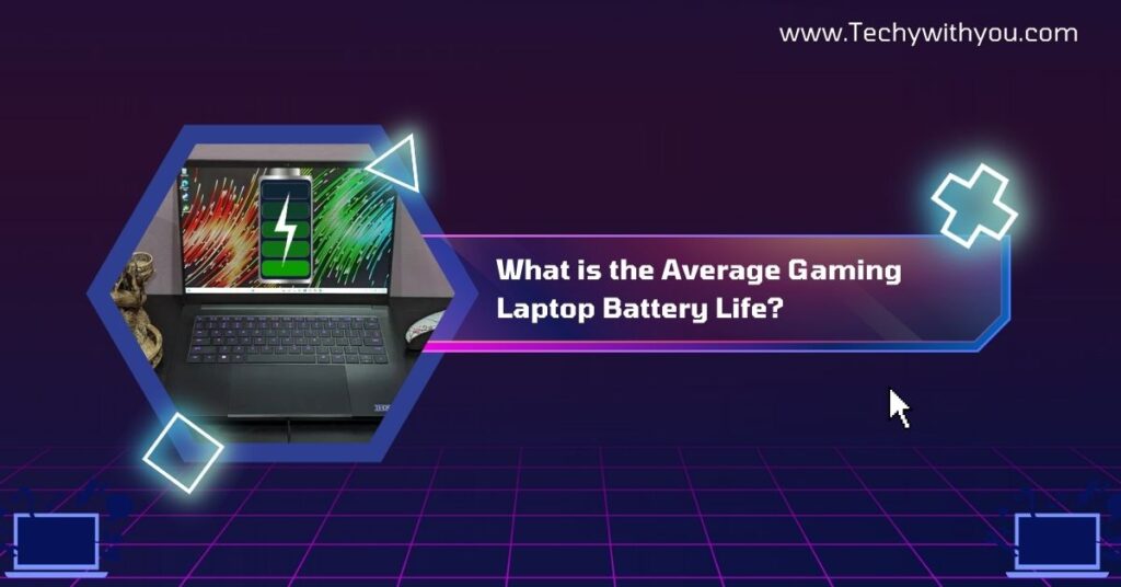 What is the Average Gaming Laptop Battery Life?